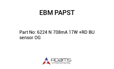 6224 N 708mA 17W +RD BU sensor OG