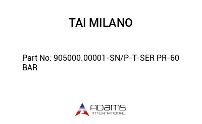 905000.00001-SN/P-T-SER PR-60 BAR