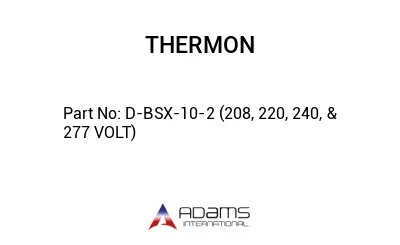 D-BSX-10-2 (208, 220, 240, & 277 VOLT)