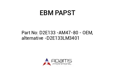 D2E133 -AM47-80 - OEM, alternative -D2E133LM3401