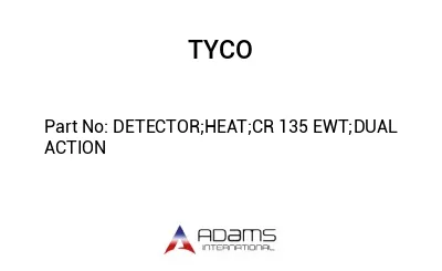 DETECTOR;HEAT;CR 135 EWT;DUAL ACTION