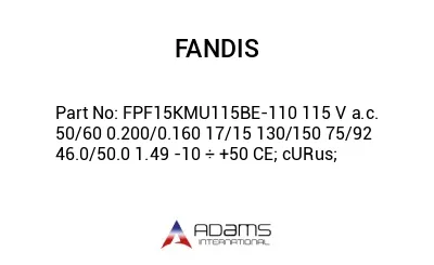 FPF15KMU115BE-110 115 V a.c. 50/60 0.200/0.160 17/15 130/150 75/92 46.0/50.0 1.49 -10 ÷ +50 CE; cURus;