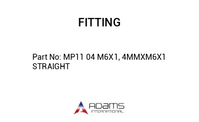 MP11 04 M6X1, 4MMXM6X1 STRAIGHT