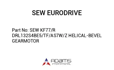 SEW KF77/R DRL132S4BE5/TF/AS7W/Z HELICAL-BEVEL GEARMOTOR