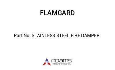 STAINLESS STEEL FIRE DAMPER.