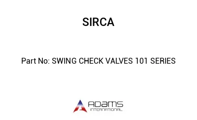 SWING CHECK VALVES 101 SERIES