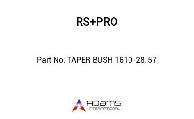 TAPER BUSH 1610-28, 57