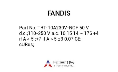 TRT-10A230V-NOF 60 V d.c.;110-250 V a.c. 10 15 14 ~ 176 +4 if A < 5 ;+7 if A > 5 ±3 0.07 CE; cURus;